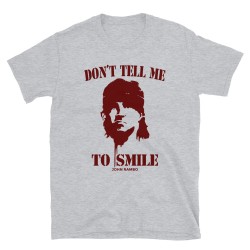 Don't Tell me to Smile Mod.01 No Me Digas Que Sonria John Rambo